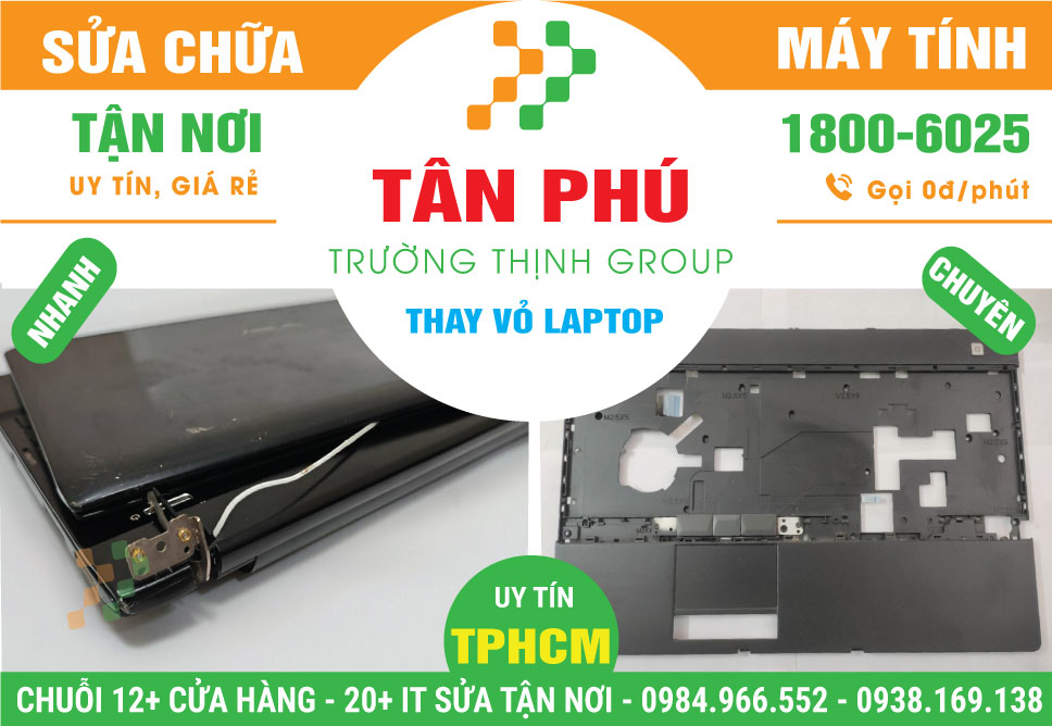 Địa Chỉ Thay Vỏ Laptop Quận Tân Phú Lấy Ngay