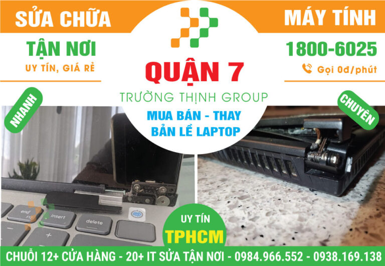 Địa Chỉ Thay Bản Lề Laptop Giá Rẻ Lấy Liền Ở Quận 7