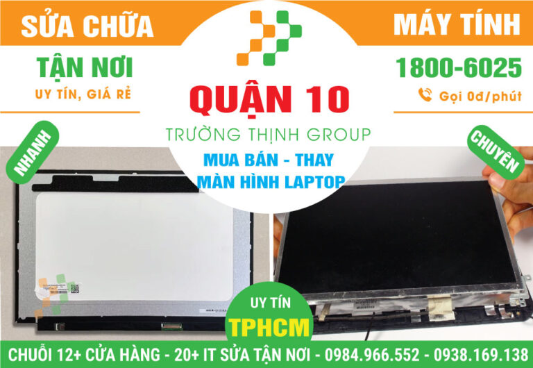 Địa Chỉ Thay Màn Hình Laptop Gần Đây Tại Quận 10