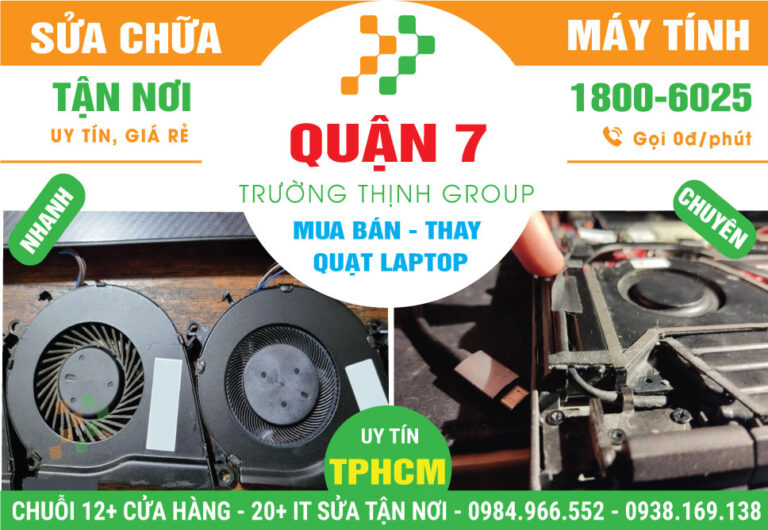 Địa Chỉ Thay Quạt Laptop Lấy Ngay Uy Tín Tại Quận 7