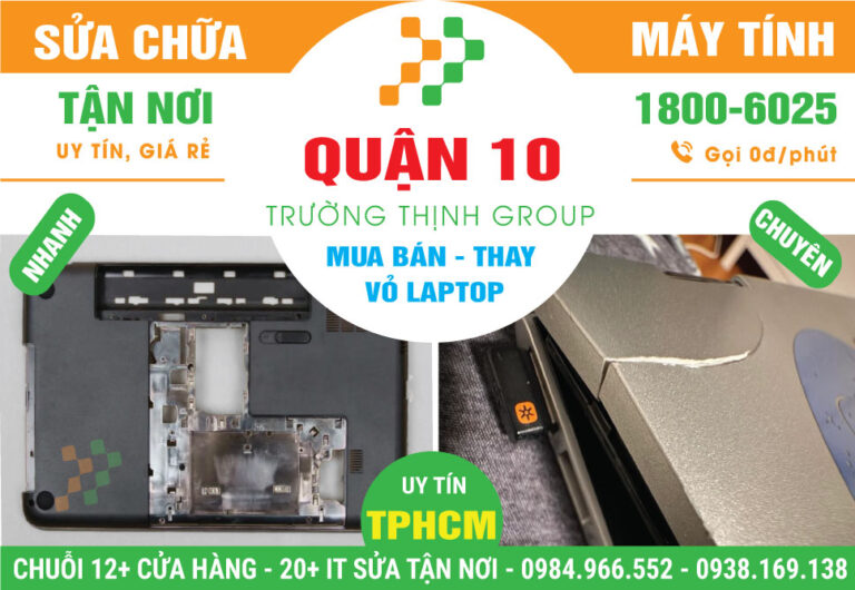 Địa Chỉ Thay Vỏ Laptop Giá Rẻ Chính Hãng Ở Quận 10