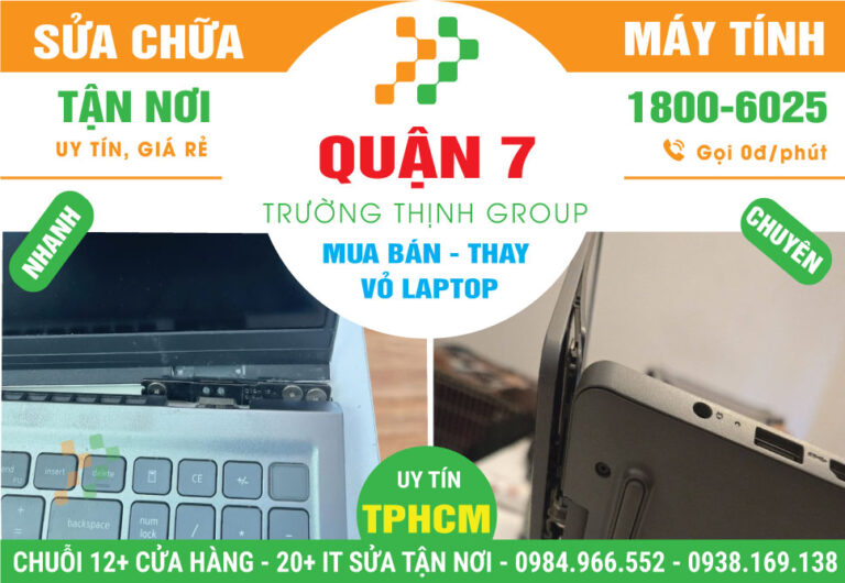 Địa Chỉ Thay Vỏ Laptop Uy Tín Giá Rẻ Ở Quận 7