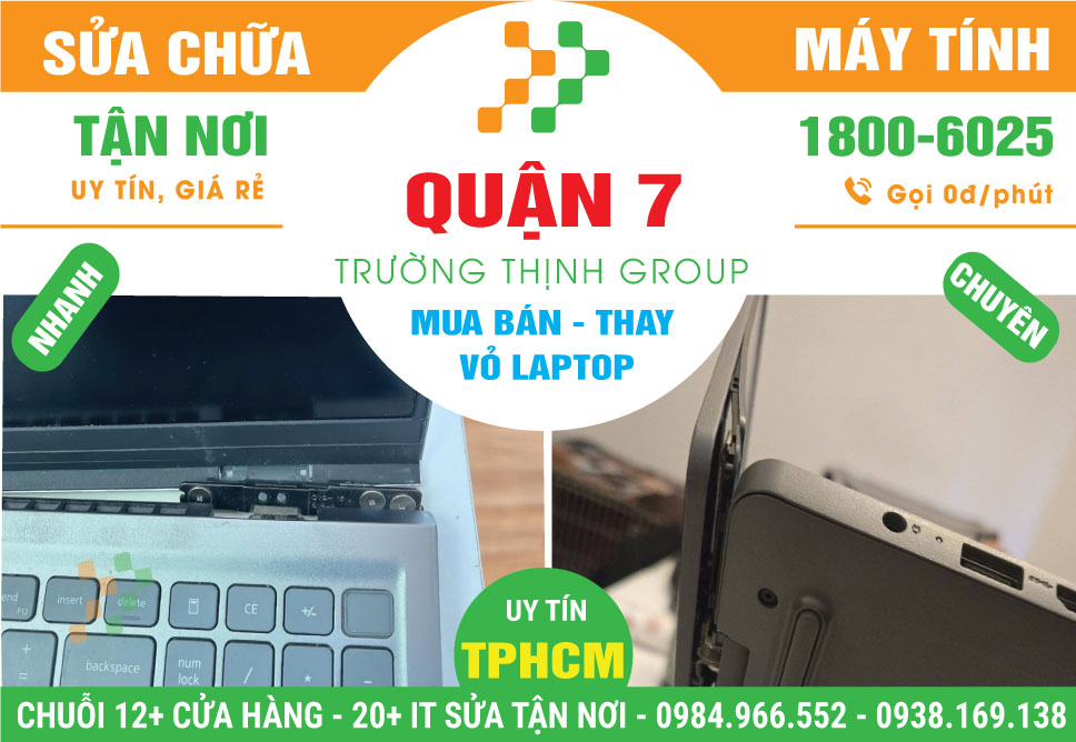 Địa Chỉ Thay Vỏ Laptop Uy Tín Giá Rẻ Ở Quận 7
