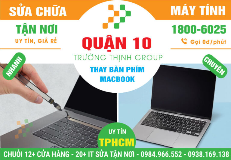 Địa Chỉ Thay Bàn Phím Macbook Quận 10 Gần Đây