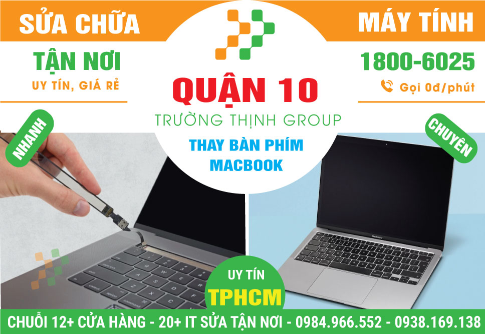 Địa Chỉ Thay Bàn Phím Macbook Quận 10 Gần Đây