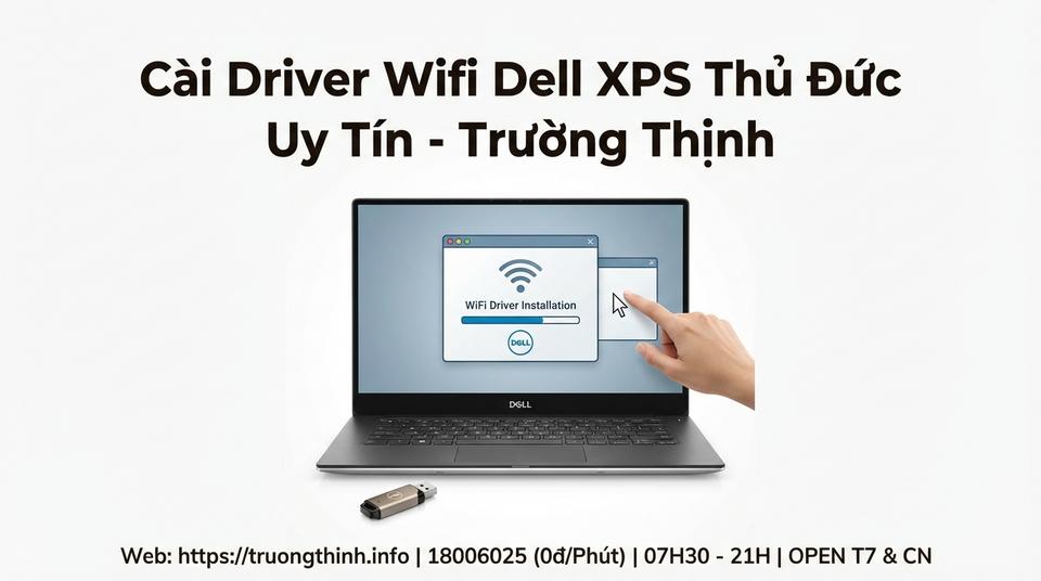 Cài Driver Wifi Dell XPS Thủ Đức Uy Tín - Trường Thịnh