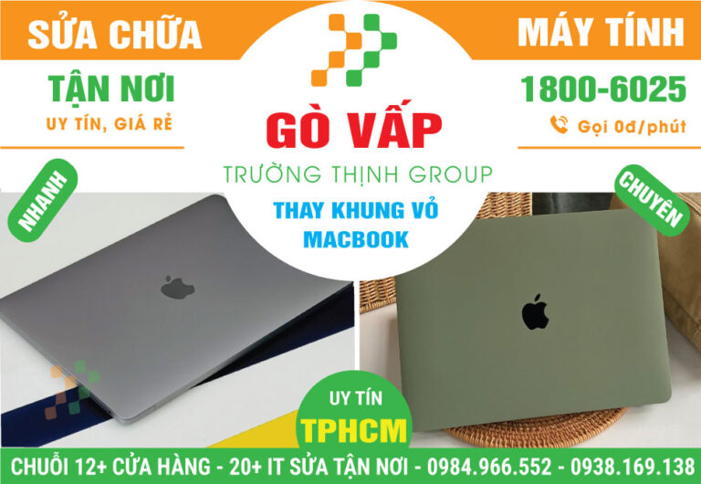 Địa Chỉ Thay Vỏ Macbook Quận Gò Vấp Gần Đây