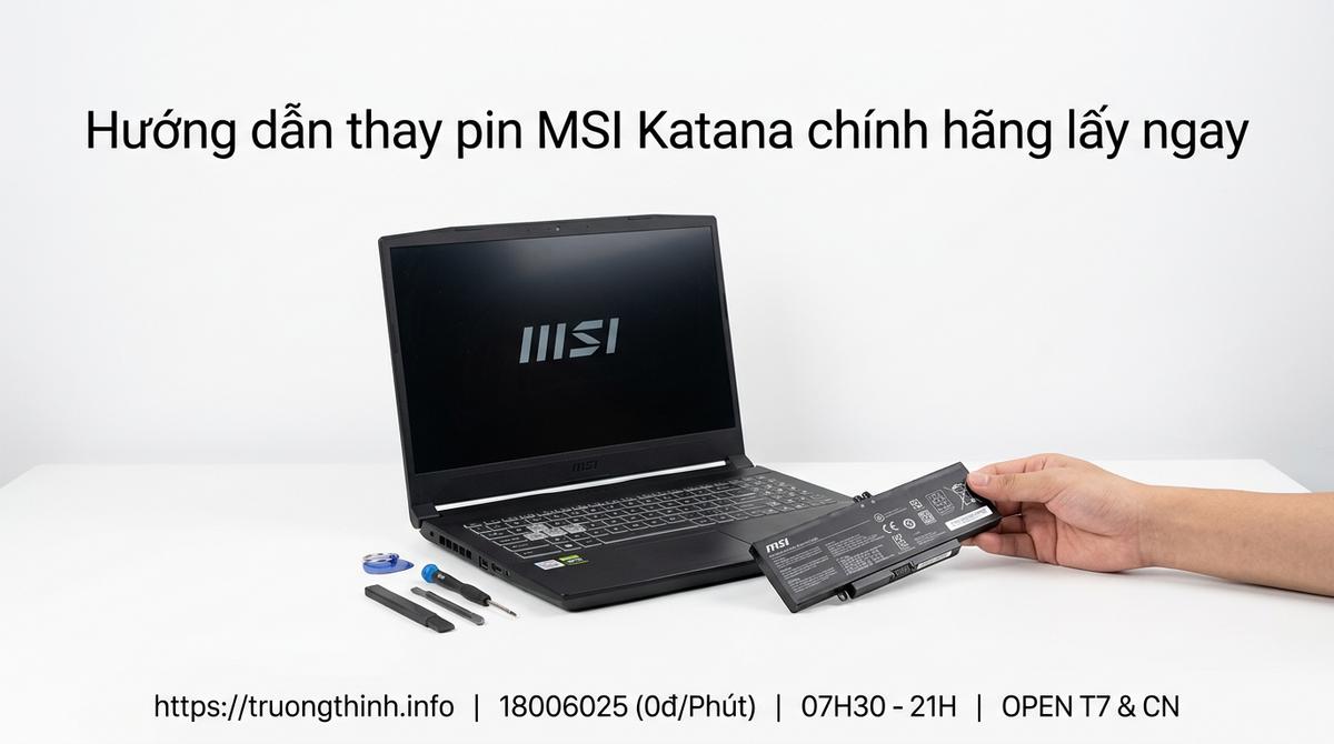 Hướng dẫn thay pin MSI Katana chính hãng lấy ngay