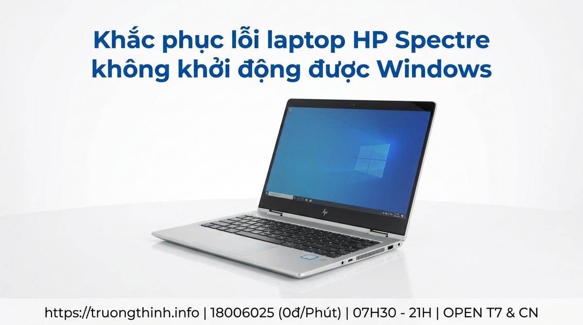 Khắc phục lỗi laptop HP Spectre không khởi động được Windows