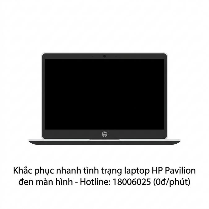 Cách sửa laptop HP Pavilion bị đen màn hình lấy ngay uy tín
