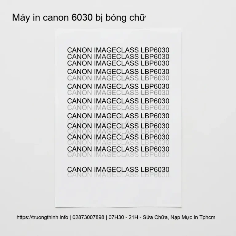 Khắc Phục Máy In Canon 6030 Bị Bóng Chữ: Nguyên Nhân & Cách Sửa Tại Nhà