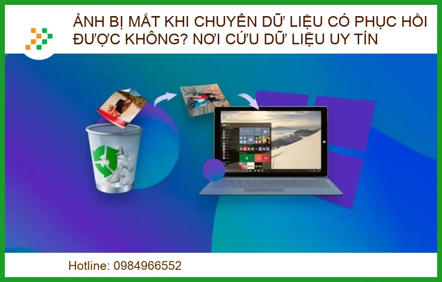 Ảnh bị mất khi chuyển dữ liệu có phục hồi được không? Hướng dẫn từ chuyên gia 2026