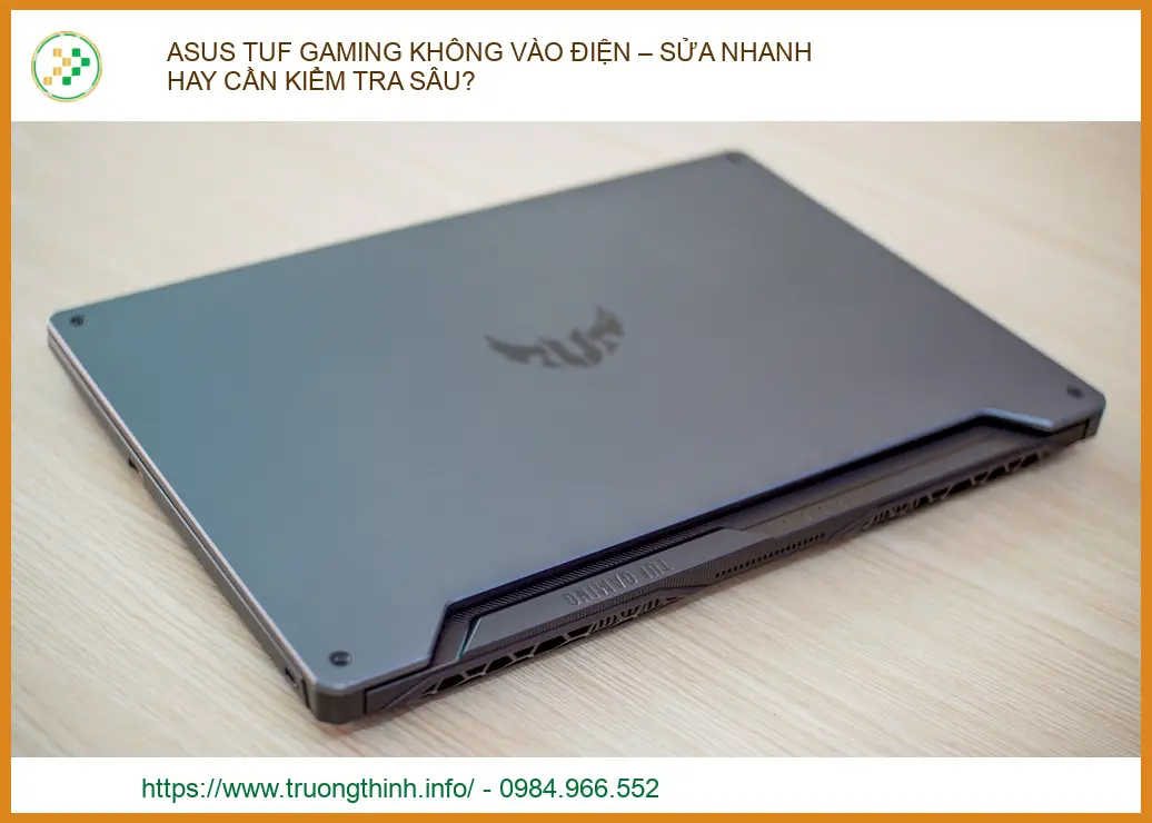 Hướng dẫn chẩn đoán và xử lý tình trạng ASUS TUF Gaming không lên nguồn, giúp bạn phân biệt lỗi phần mềm hay phần cứng đ