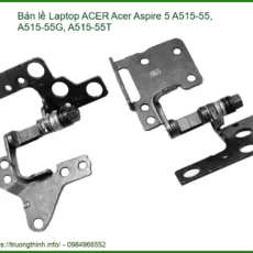 Bản Lề Laptop Acer Aspire 5 A515-55, A515-55g, A515-55t Zin - Thay Thế Lấy Liền