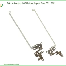 Thay Bản Lề Laptop Acer Acer Aspire One 751, 752 Zin Chính Hãng - Lấy Liền Tại Chỗ