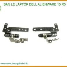 Thay Bản Lề Laptop Dell Alienware 15 R5 - Sửa Chữa Chuyên Nghiệp Tp.hcm