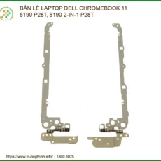 Thay Bản Lề Laptop Dell Chromebook 11 5190 P28t, 5190 2-in-1 P28t - Sửa Chữa Chuyên Nghiệp Tphcm
