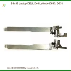 Bản Lề Laptop Dell Latitude D630, D631 - Thay Thế Chính Hãng, Lấy Liền Tại Chỗ