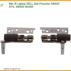 Thay Bản Lề Laptop Dell Precision M6400 Atg, M6500 M4300 Chính Hãng, Lấy Liền Tại Chỗ
