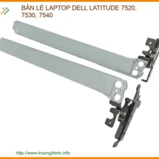 Thay Bản Lề Laptop Dell Latitude 7520, 7530, 7540 Uy Tín Tại Tp.hcm