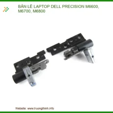 Thay Bản Lề Laptop Dell Precision M6600, M6700, M6800 - Sửa Chữa Chuyên Nghiệp Tận Nơi Tp.hcm