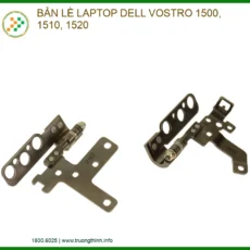 Thay Bản Lề Laptop Dell Vostro 1500, 1510, 1520 - Gia Cố Trụ Hàn Chuyên Nghiệp Tp.hcm