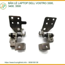Thay Bản Lề Laptop Dell Vostro 3300, 3400, 3500 - Sửa Chữa Trụ Bản Lề Uy Tín Tp.hcm