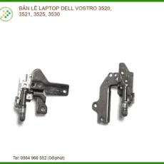 Thay Bản Lề Laptop Dell Vostro 3520, 3521, 3525, 3530 - Sửa Chữa Chuyên Nghiệp Tại Tp.hcm