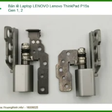 Thay Bản Lề Laptop Lenovo Lenovo Thinkpad P15s Gen 1, 2 Chính Hãng - Lấy Liền Tại Tphcm