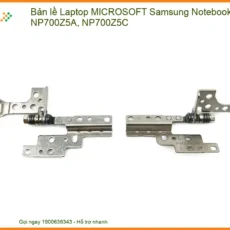 Thay Bản Lề Laptop Microsoft Samsung Notebook 7 Np700z5a, Np700z5c Chính Hãng Lấy Liền