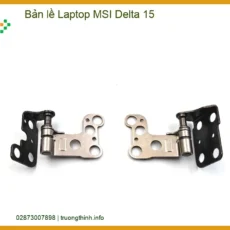 Thay Bản Lề Laptop Msi Delta 15 Chính Hãng - Sửa Chữa Lấy Liền Tại Tphcm