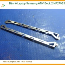 Bản Lề Laptop Samsung Ativ Book 2 Np270e5e Chính Hãng - Thay Thế Lấy Liền