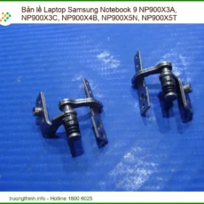 Thay Bản Lề Laptop Samsung Notebook 9 Np900x3a Np900x3c Np900x4b Np900x5n Np900x5t Chính Hãng, Lấy Liền Tại Chỗ