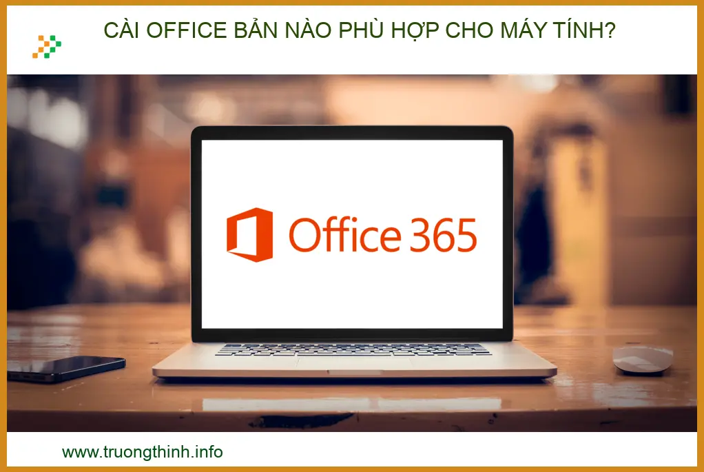 Cài Office bản nào phù hợp cho máy tính? Tư vấn chuyên sâu từ chuyên gia 2026