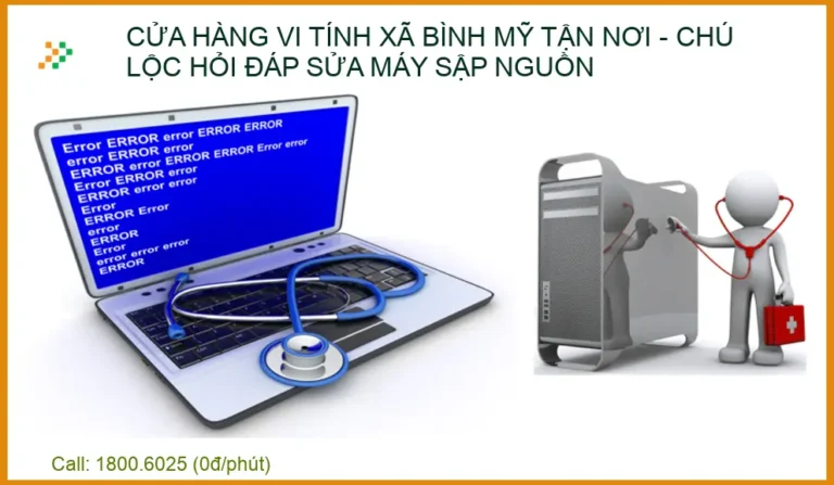 Cửa Hàng Vi Tính Xã Bình Mỹ Tận Nơi: Giải Pháp Sửa Laptop Sập Nguồn Uy Tín