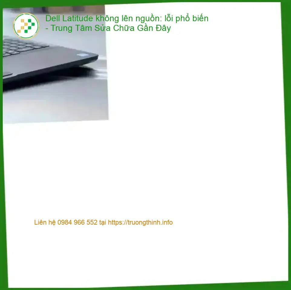 Dell Latitude không lên nguồn: lỗi phổ biến