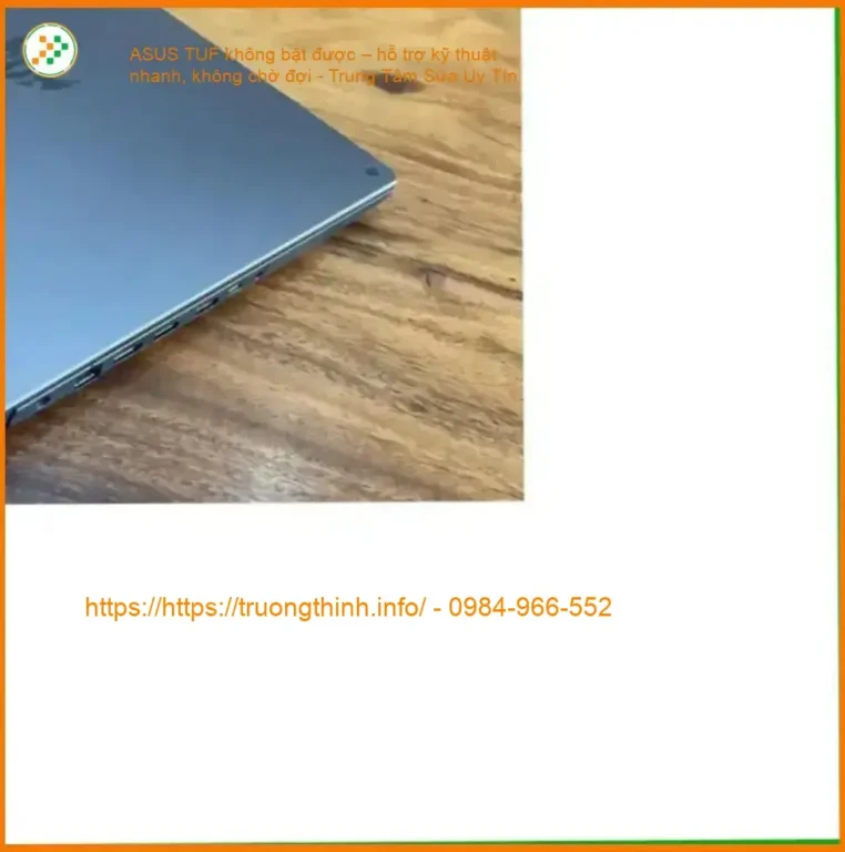 ASUS TUF không bật được – hỗ trợ kỹ thuật nhanh, không chờ đợi - Thợ Sửa Gần Đây