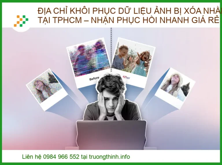 Địa chỉ khôi phục dữ liệu ảnh bị xóa nhầm tại TPHCM – Nhận phục hồi nhanh giá rẻ