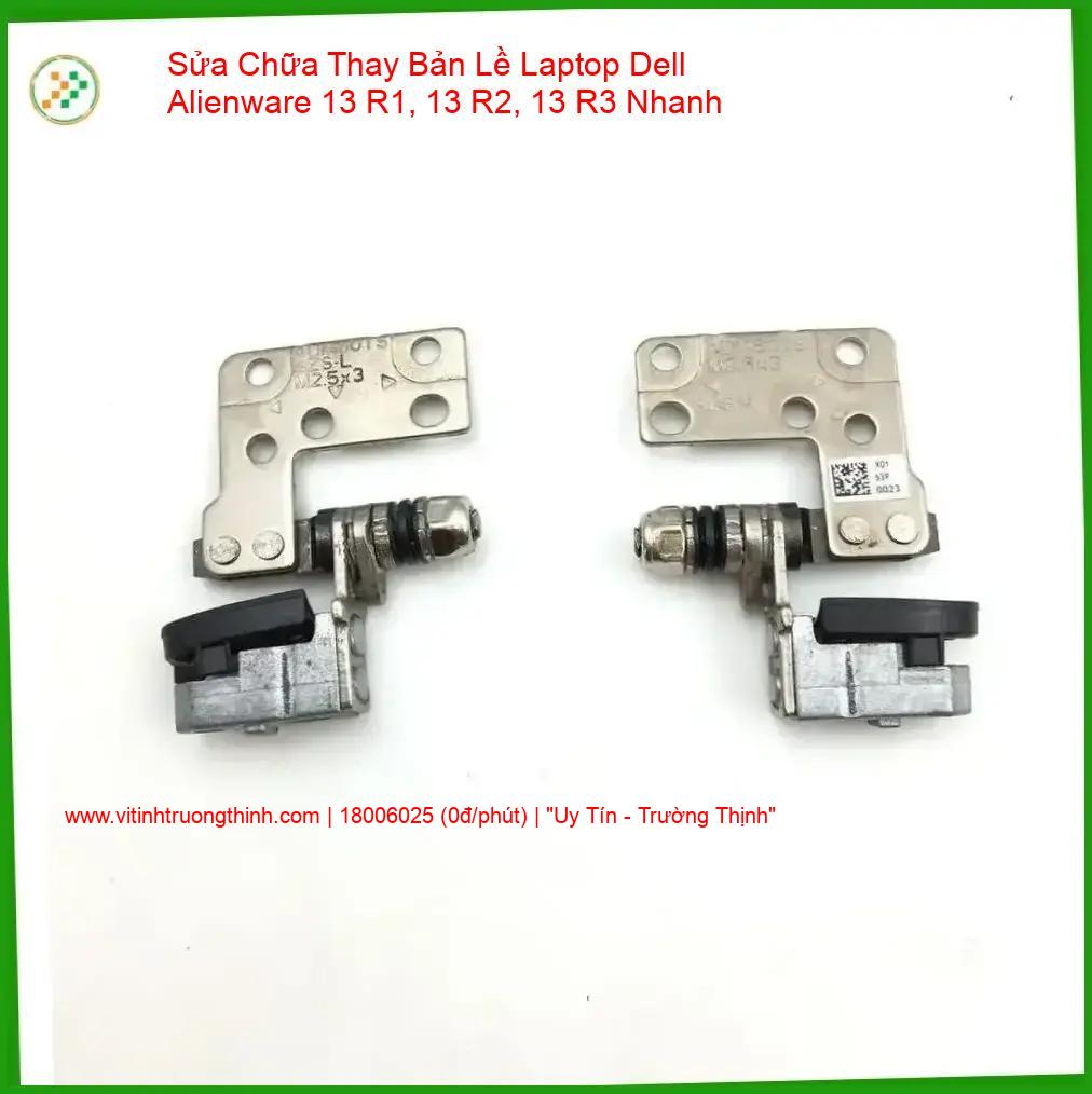 Thay Bản Lề Laptop Dell Alienware 13 R1, 13 R2, 13 R3 - Sửa Gãy Bản Lề Chính Hãng giá rẻ