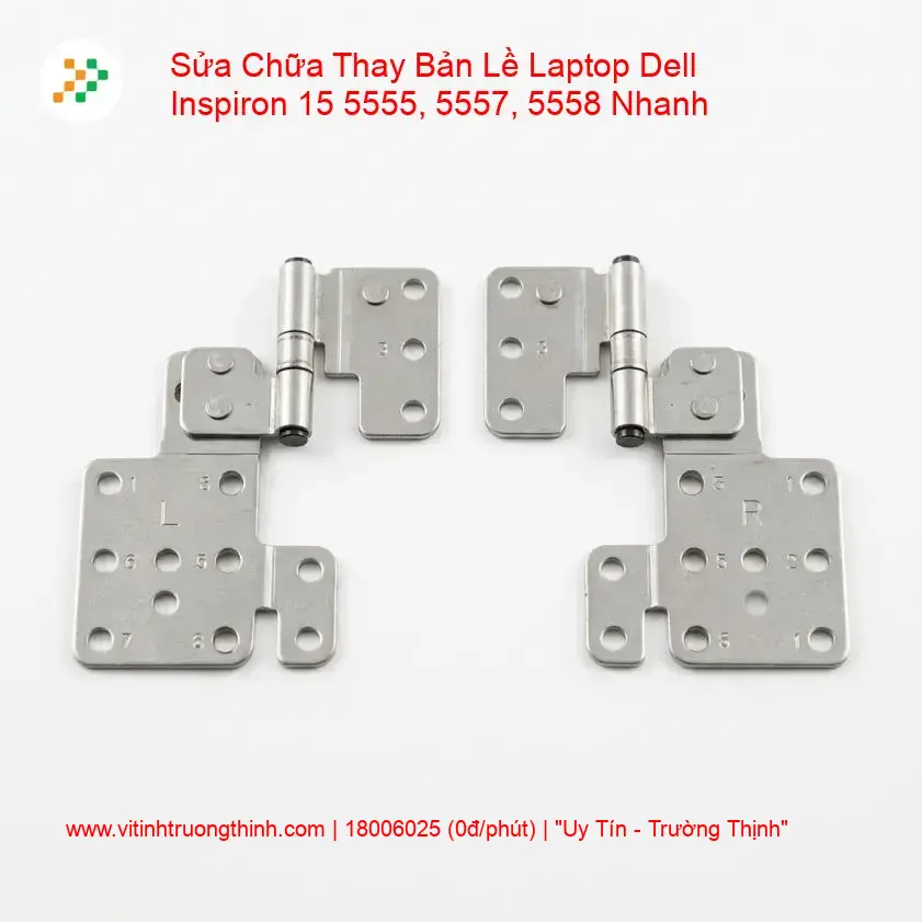 Thay Bản Lề Laptop Dell Inspiron 15 5555, 5557, 5558 Uy Tín, Giá Rẻ Tại TP.HCM giá rẻ