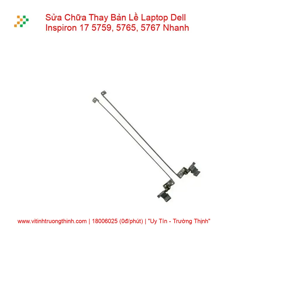 Thay Bản Lề Laptop Dell Inspiron 17 5759, 5765, 5767 Chính Hãng, Sửa Gãy Trụ Uy Tín giá rẻ