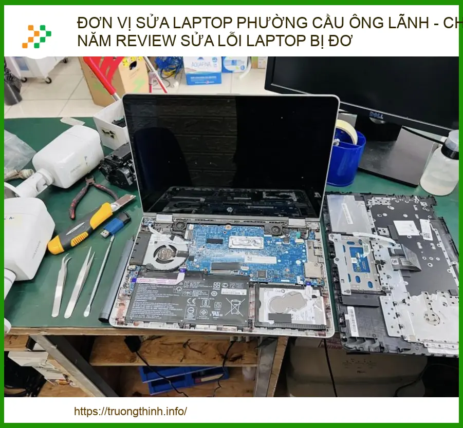 Đơn vị sửa laptop Phường Cầu Ông Lãnh uy tín - Chú Năm Review sửa lỗi laptop bị đơ