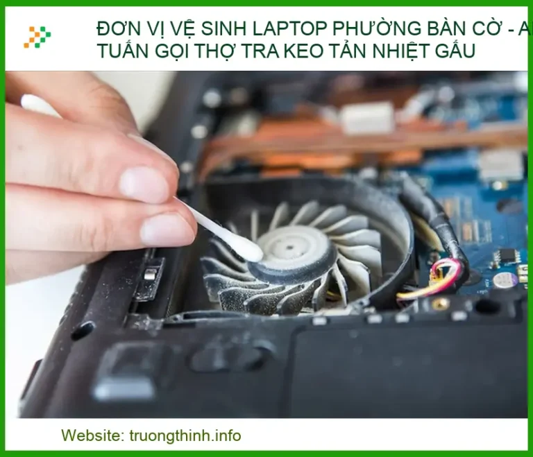 Dịch vụ vệ sinh laptop Phường Bàn Cờ - Tra keo tản nhiệt gấu chuyên sâu