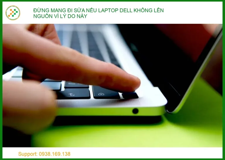 Đừng Mang Đi Sửa Nếu Laptop Dell Không Lên Nguồn Vì Lý Do Này