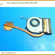 Thay Fan Laptop Dynabook E45, E55, E65 Zin Chính Hãng - Lấy Liền Tại Chỗ