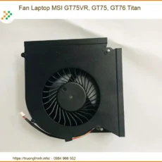 Thay Fan Laptop Msi Gt75vr Gt75 Gt76 Titan Zin Chính Hãng Lấy Liền Tại Chỗ