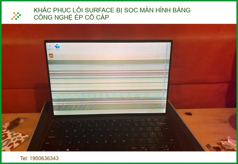 Khắc phục lỗi Surface bị sọc màn hình bằng công nghệ ép cổ cáp chuyên nghiệp