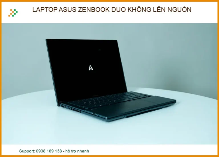 Laptop ASUS ZenBook Duo không lên nguồn: Nguyên nhân & Giải pháp khắc phục triệt để