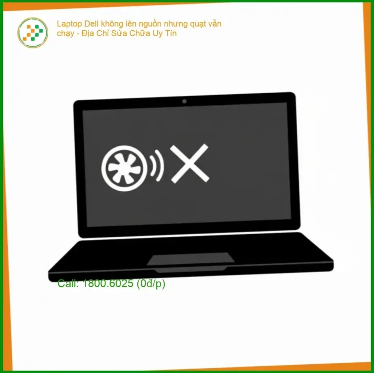 Laptop Dell không lên nguồn nhưng quạt vẫn chạy - Chỗ Sửa Lấy ngay