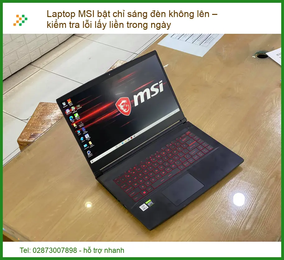 Laptop MSI bật chỉ sáng đèn không lên – Kiểm tra lỗi lấy liền trong ngày tại TP.HCM